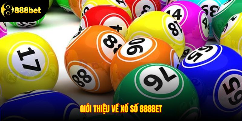 Giới thiệu về xổ số 888BET