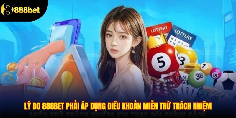 Lý do 888BET phải áp dụng điều khoản miễn trừ trách nhiệm