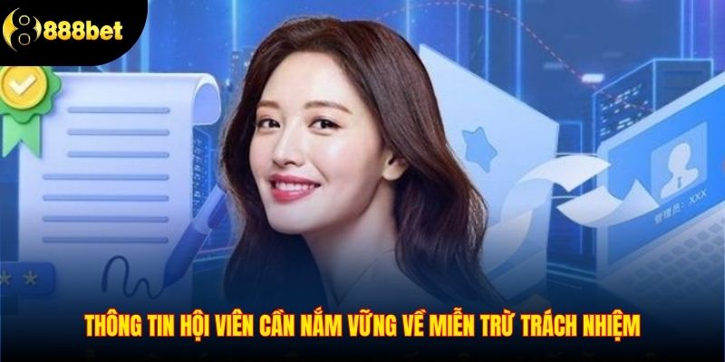 Thông tin hội viên cần nắm vững về miễn trừ trách nhiệm